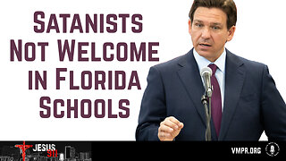 13 May 24, Jesus 911: Satanists Not Welcome in Florida Schools