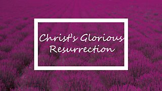 Christ's Glorious Resurrection 5