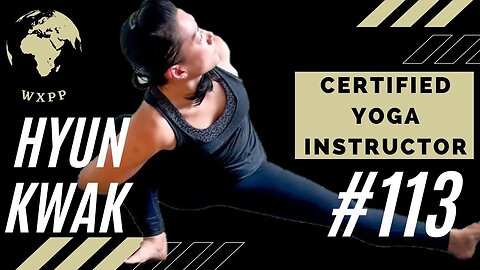 Hyun Kwak (Certified Yoga Instructor) #113 #podcast #explore