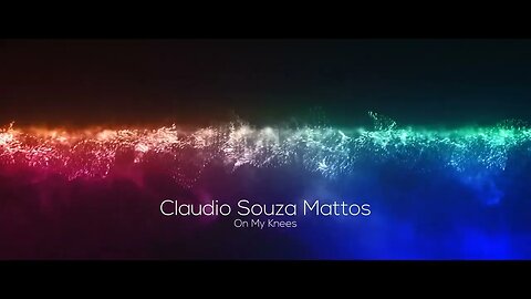 Claudio Souza Mattos - On My Knees Video