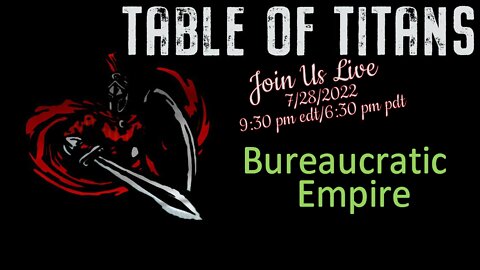 Table of Titans- Bureaucratic Empire