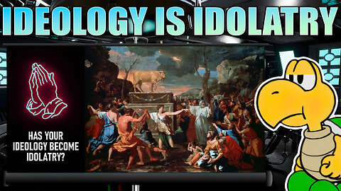 Ideology is Idolatry