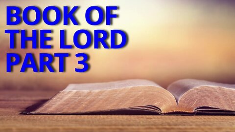 Book Of The Lord Part 3