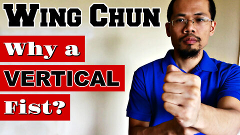 THE SUN FIST: Why a Vertical Fist? | Wing Chun Techniques