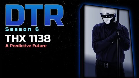 DTR S6: THX 1138