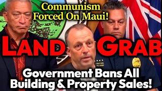 GREAT HAWAIIAN LAND GRAB: Sinister Govt Agenda To Ban People Selling Or Developing Maui Properties