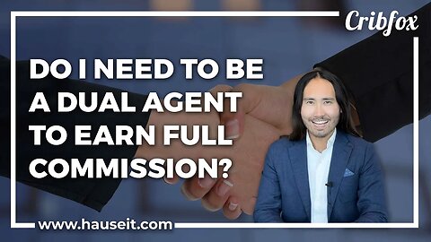 Do I Need to Be a Dual Agent to Earn Full Commission?