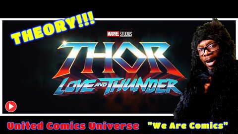 Thor-Love And Thunder (Theory) Ft. Fenrir Moon "We Are Theories"