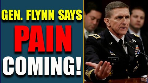 GENERAL FLYNN ANNOUCEMENT: PAIN COMING! SO MANY HORRIBLE THINGS GOING ON - TRUMP NEWS