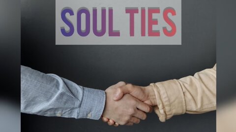 Soul Ties- Part 2