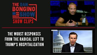 The worst responses from the radical Left to Trump's Hospitalization