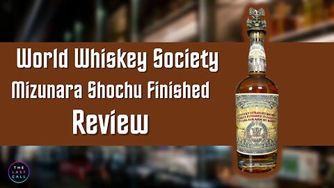 World Whiskey Society Mizunara Shochu Finished Bourbon Review!
