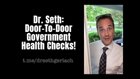 Dr. Seth: Door-To-Door Government Health Checks...