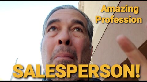 SALESPERSON: MOST AMAZING PROFESSIONAL IN THE WORLD!