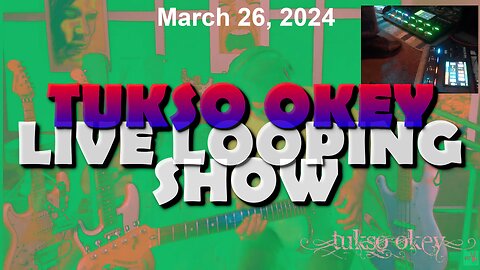 Tukso Okey Live Looping Show - Tuesday, March 26, 2024