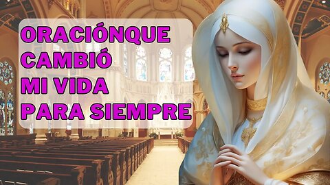 ✝️Esta Oración a Nuestra Señora 🙏de Gracia Cambió Mi Vida💕