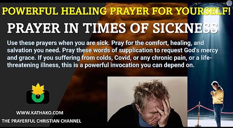 Prayer in Times of Sickness, a very powerful request for healing, grace & salvation for yourself!