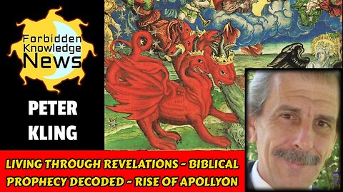 Living Through Revelations - Biblical Prophecy Decoded - Rise of Apollyon | Peter Kling