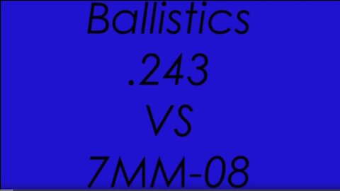 243 Win. For Elk - .243 VS 7MM-08 Ballistics Compared