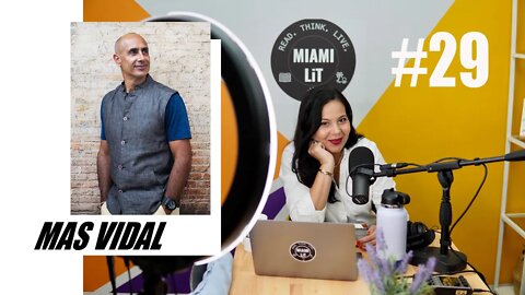 Yoga, Ayurveda and Evolution with Mas Vidal (Maheshananda) // Miami Lit Podcast #29