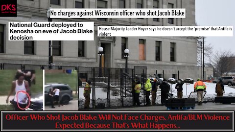Officer Who Shot Jacob Blake Will Not Face Charges, Antifa/BLM Violence Expected Because Reasons...