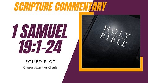 1 Samuel 191-24 Scripture Commentary "Foiled Plot"