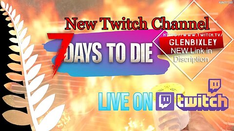 7 Days to Die ⭐Hord night⭐Multiplayer ✅NOW LIVE on a NEW TWITCH https://www.twitch.tv/glenbixley