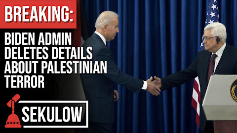 BREAKING: Biden Admin Deletes Details About Palestinian Terror