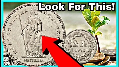 2 swiss Francs 1993 most Valuable Two Francs coins worth up to $9,600 to look for!