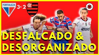 COM DOIS TEMPOS DISTINTOS, FLAMENGO SOFRE VIRADA CONTRA O FORTALEZA E ACENDE LUZ DE ALERTA