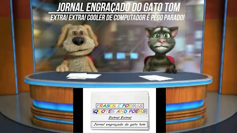 Jornal engraçado do gato tom: Cooler de computador é pego parado! [Frases e Poemas]