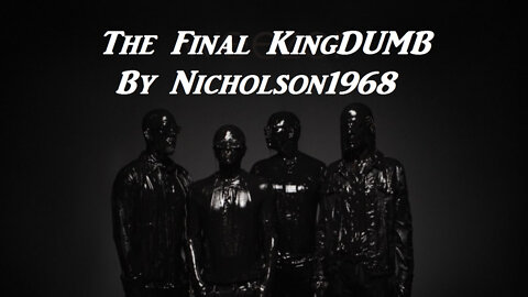 The Final KingDUMB! (Sep 24th, 2022)