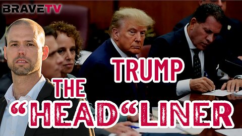 Brave TV - Aug 4, 2023 - President Trump, The Head Liner & Judged