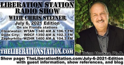 July 6, 2021 Liberation Station Radio Show with Chris Steiner and guest, Dr. Brian Hooker, Ph.D.
