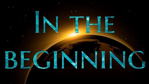 In The Beginning - Part 6