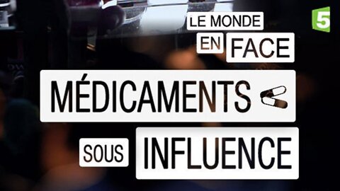 Documentaire : Médicaments sous influence