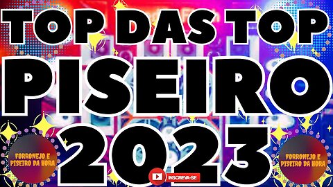 TOP DAS TOPS PISEIRO PRA PAREDÃO REMIXADO 2023 SELEÇÃO AS MELHORES DE PISEIRO REMIX SÓ PISEIRO RAIZ