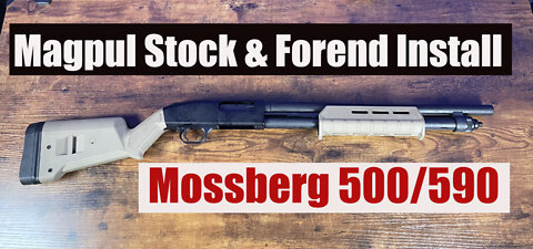 Magpul Stock & Forend Install Mossberg 500/590