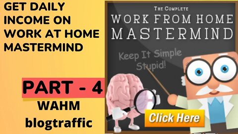 WAHM blogtraffic | Get Daily Income on Work At Home Mastermind | FULL & FREE COURSE 2022 | PART - 4