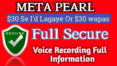 meta pearl | $30 se I'd lagaye or $30 wapas | full secure | voice recording full information