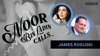 Two Months to Flatten the WHO with James Roguski | Noor Bin Ladin Calls... S02E06
