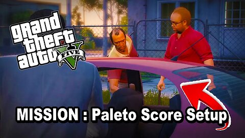 GRAND THEFT AUTO 5 Single Player 🔥 Mission: PALETO SCORE SETUP ⚡ Waiting For GTA 6 💰 GTA 5