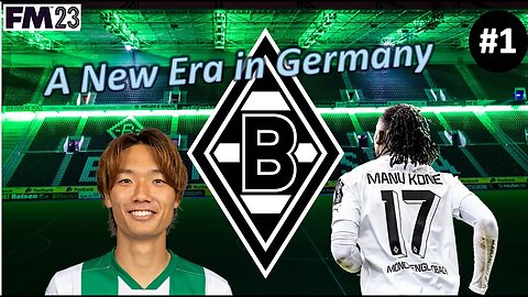 New Era in Foals Football! l Football Manager 23 l Borussia M'gladbach Episode 1