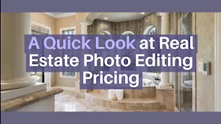Take A Quick Look at Real Estate Photo Editing Pricing