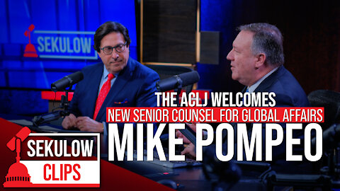 The ACLJ Welcomes Former Secretary of State Mike Pompeo As Senior Counsel for Global Affairs