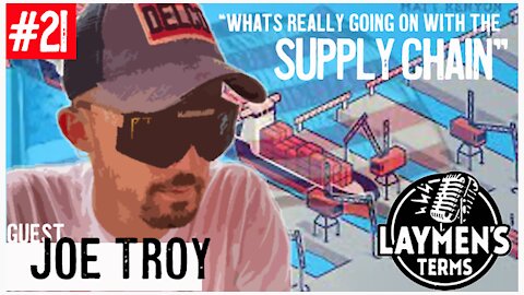 What‘s Really Going On With The Supply Chain? Guest Joe Troy