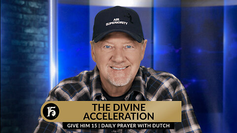 The Divine Acceleration | Give Him 15: Daily Prayer with Dutch | October 18, 2023