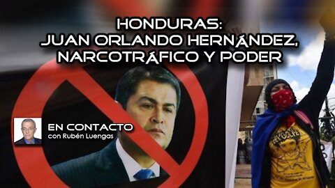 Honduras: Juan Orlando Hernández, narcotráfico y poder | Rubén Luengas #EnContacto​ | 15/MAR/2021