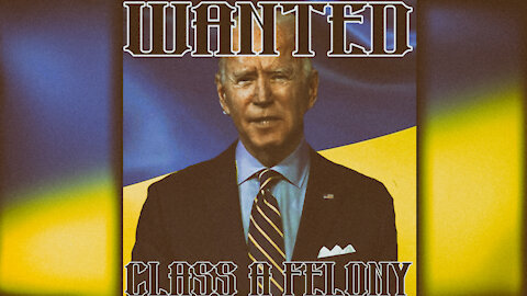 Biden Wanted For Class A Felony In Ukraine