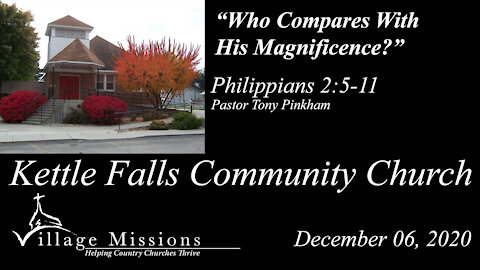 (KFCC) December 06, 2020 - "Who Compares With His Magnificence?" - Philippians 2:5-11